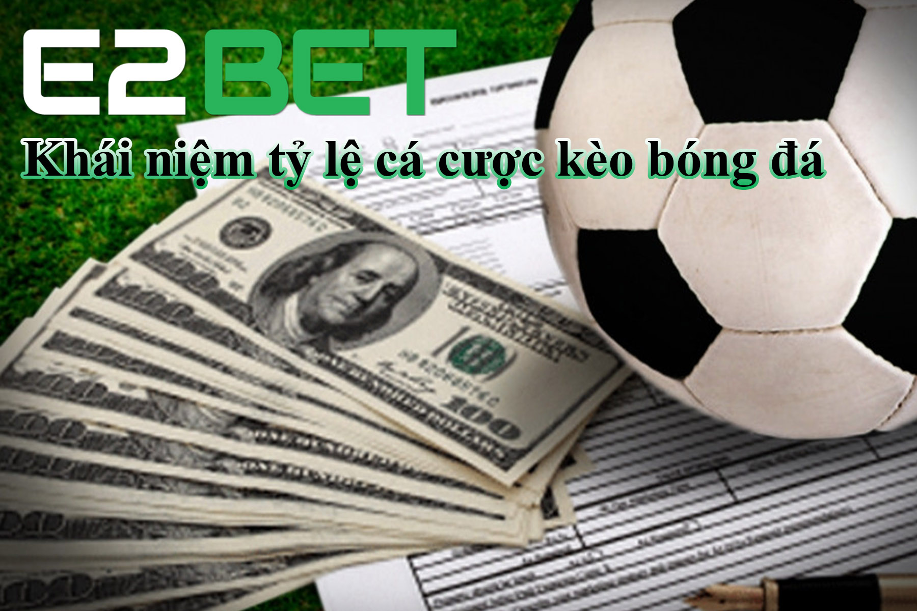 Khái niệm tỷ lệ cá cược kèo bóng đá tại E2BET
