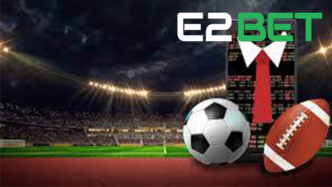 Các loại kèo có trong THỂ THAO E2BET